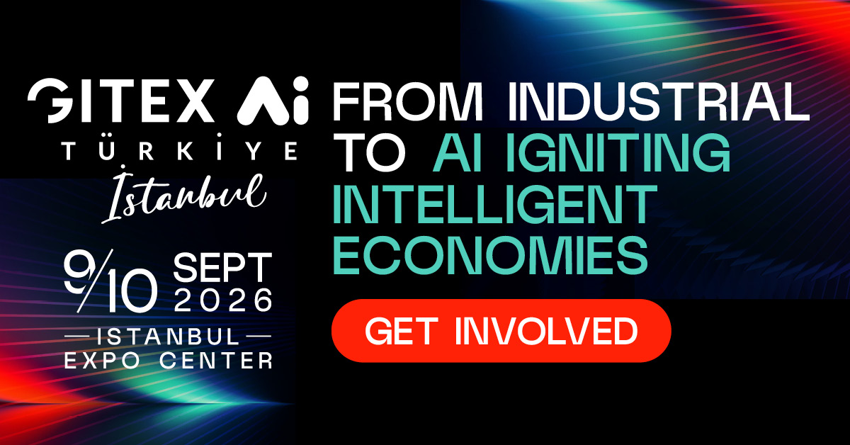 GITEX Türkiye Istanbul — From Industrial to AI: Igniting Intelligent Economies, 9-10 September 2026